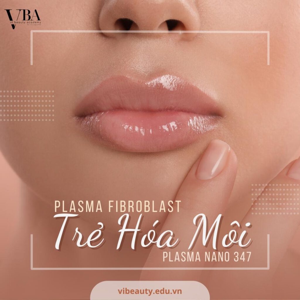 Trẻ hóa môi bằng PLasma Fibroblast Trẻ hóa môi bằng PLasma Fibroblast