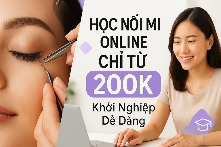 học nối mi online giá rẻ - khoa hoc noi mi gia re 200k